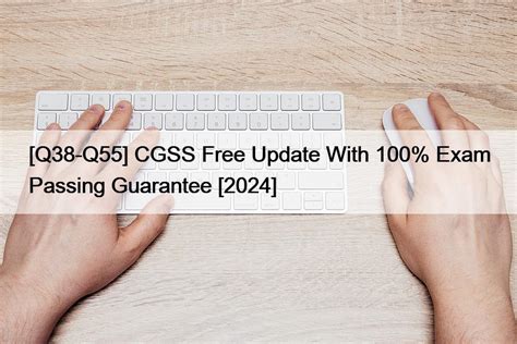 Q38 Q55 CGSS Free Update With 100 Exam Passing Guarantee 2024