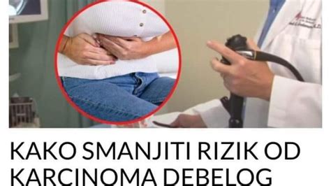 Kako Smanjiti Rizik Od Karcinoma Debelog Crijeva Stvari Koje Odmah