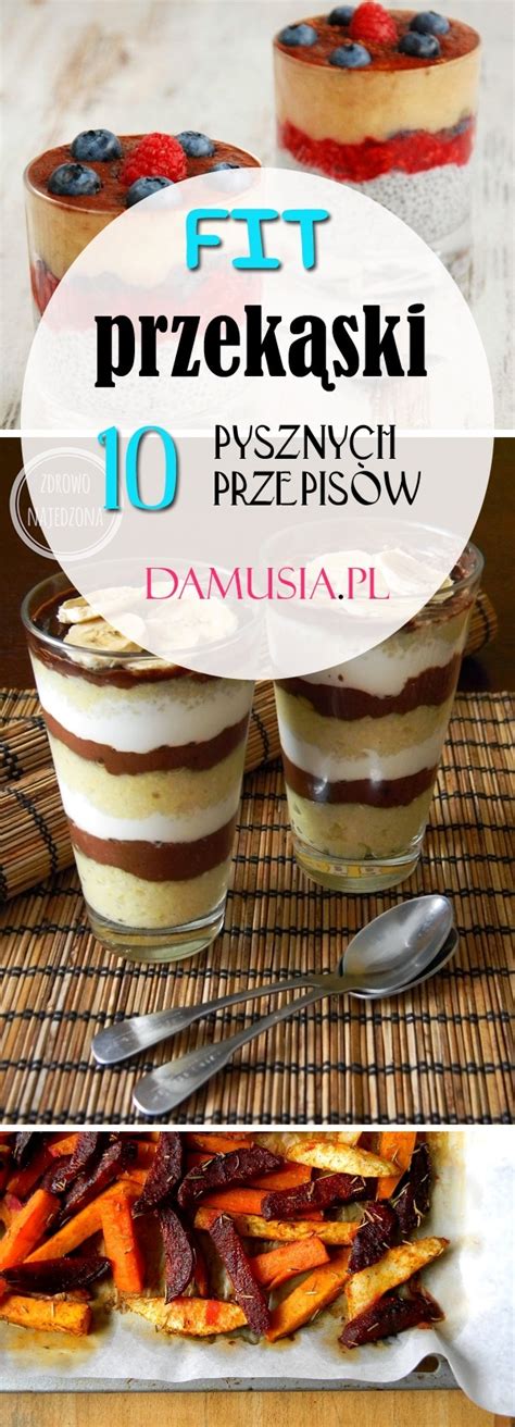 FIT Przekąski 10 Pysznych Przepisów