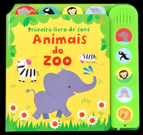 Livro Com Sons De Animais - Primeiro Livro de Sons - Animais do Zoo
