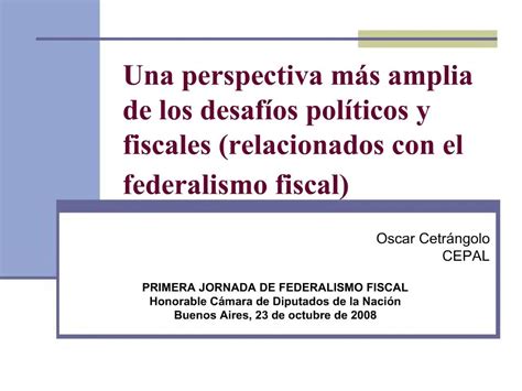 Ppt Una Perspectiva M S Amplia De Los Desaf Os Pol Ticos Y Fiscales