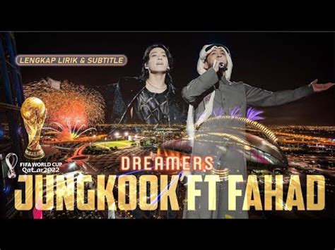 Bts Jungkook Feat Fahad Al Kubaisi Dreamers Lirik Dan Terjemahan