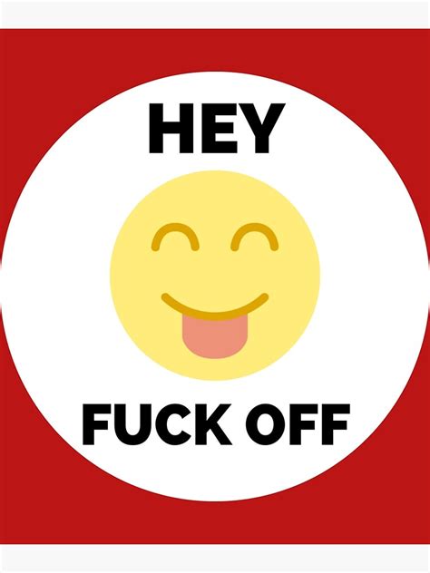Hey Fuck Off Fuck Off Emoji Art Print For Sale By Theplaguestore Redbubble