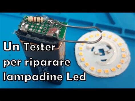 Riparare Una Lampadina Con Questo Semplice Tester 9v X Led Smd Fai Da