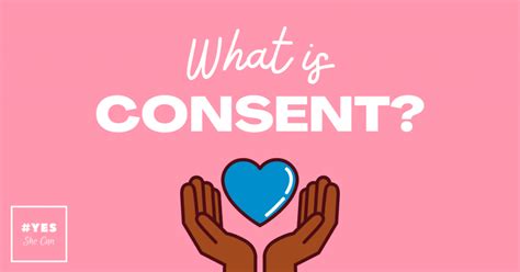 What Is Consent Yesshecan