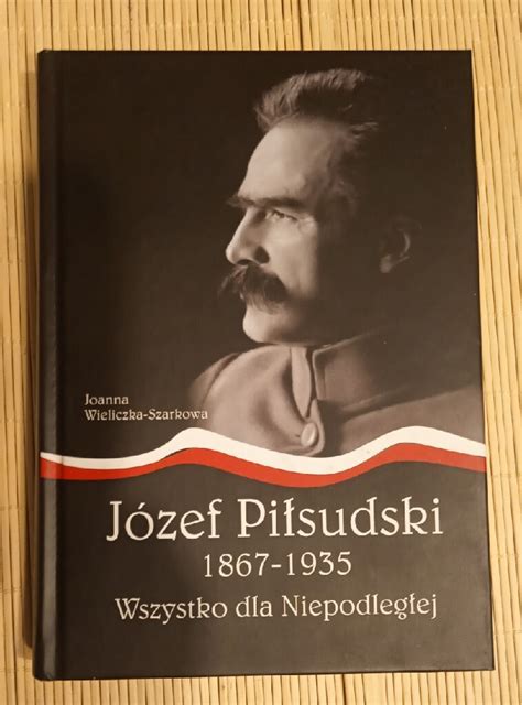 Joanna Wieliczka Szarkowa Józef Piłsudski Opole Kup teraz na