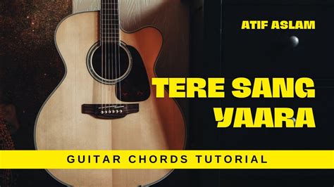 Tere Sang Yaara Rustom Atif Aslam Guitar Chords Tutorial Easy