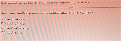 Solved Find The Polynomial F X ﻿of Lowest Degree With Only