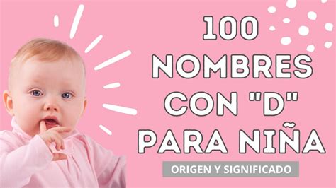 100 NOMBRES CON D PARA NIÑA Nombres de mujer que comienzan con la