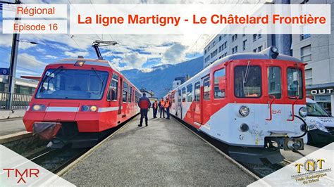 S3 E16 Martigny Le Châtelard Frontière Rail One avec TNT et TMR