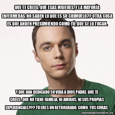 Meme Sheldon Cooper Que te crees que esas Mujeres y la mayoría