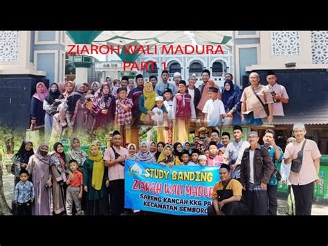 ZIAROH WALI MADURA SUNAN AMPEL GPAI SEMBORO TAHIN 2023 PART 1 YouTube