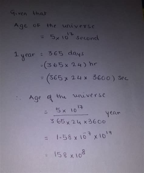 The age of the universe is 5times 10^{17} second. The age of universe ...