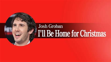 Josh Groban I Ll Be Home For Christmas Top Sellers Head Hesge Ch