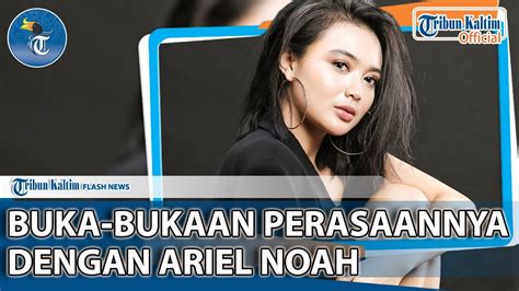 Wika Salim Buka Bukaan Perasaannya Dengan Ariel NOAH YouTube