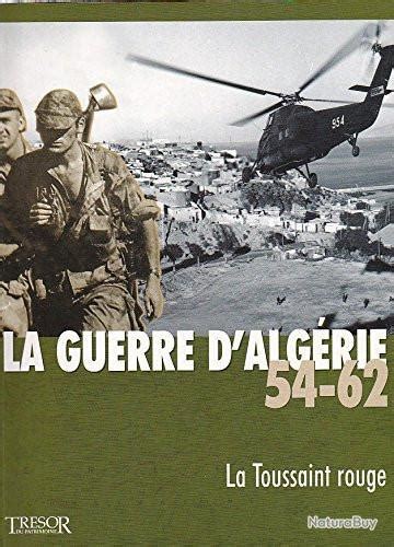 Livre La Guerre d Algérie 54 62 Vol 1 La Toussaint Rouge par Trésor