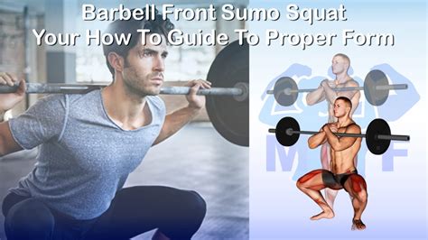 Barbell Front Sumo Squat Your How To Guide To Proper Form