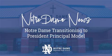 Notre Dame Transitioning To President Principal Model Notre Dame