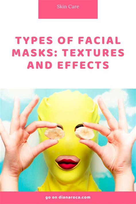 Types Of Facial Masks Textures And Effects Facial Masks Types Of Facials Mask