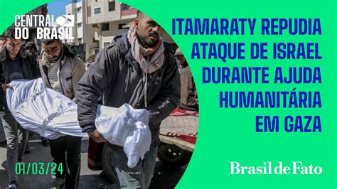 Itamaraty repudia ataque de Israel durante ajuda humanitária em Gaza