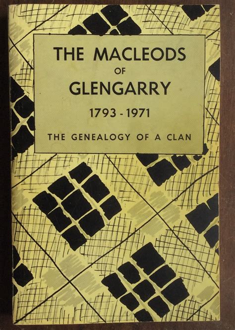 The Macleods Of Glengarry The Genealogy Of A Clan By The