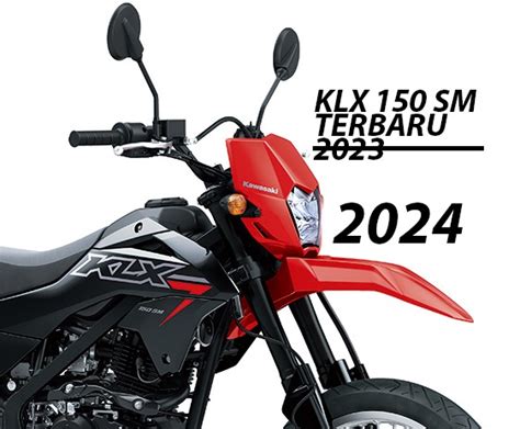 Kawasaki KLX150SM Terbaru 2024 Warna Spesifikasi Harga Rp36 9 Juta