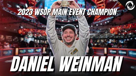 2023 WSOP Main Event CHAMPION Daniel Weinman WSOP 2023 Main Event