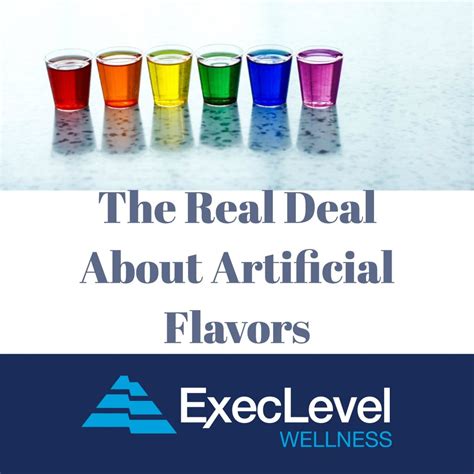 The Real Deal About Artificial Flavors - ExecLevel Wellness