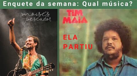 Ela Partiu Tim Maia Moisés Pescador YouTube