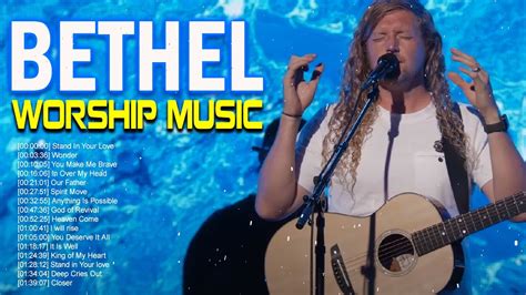 Awesome Bethel Worship Songs Playlist Joyful Christian Songs Of