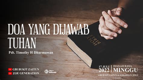 DOA YANG DIJAWAB TUHAN 2 I IBADAH RAYA 17 JULI 2022 GBI BUKIT ZAITUN