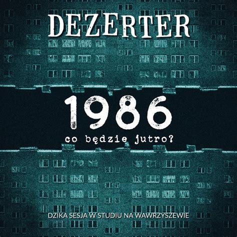 Dezerter Co B Dzie Jutro Lyrics And Tracklist Genius