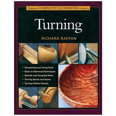 Complete Illustrated Guide To Woodturning By Richard Raffan Turn Ons