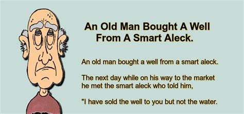 An Old Man Bought A Well From A Smart Aleck.