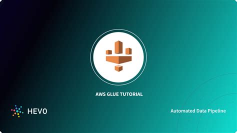 The Best AWS Glue Tutorial: 3 Major Aspects