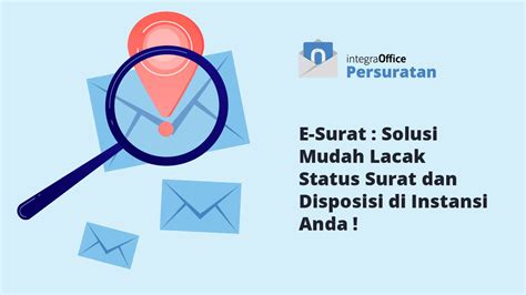 E Surat Solusi Mudah Lacak Status Surat Dan Disposisi Di Instansi Anda