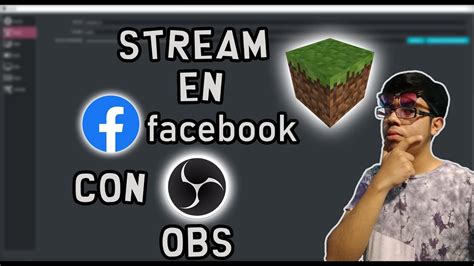 COMO STREMEAR MINECRAFT EN FACEBOOK CON OBS YouTube