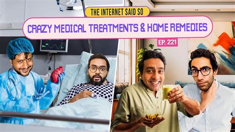 The Internet Said So EP 221 Crazy Medical Treatments Home