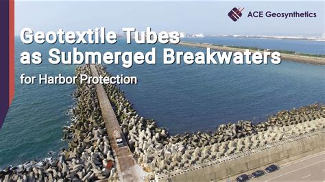 Geotextile Tubes As Submerged Breakwaters For Harbor Protection Youtube