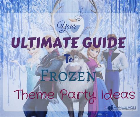 Your Ultimate Guide to Frozen Theme Party Ideas