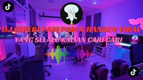 Dj Ciperi Pam Pam X Hansen Vendi Agus Viral Yang Kalian Cari Cari Youtube