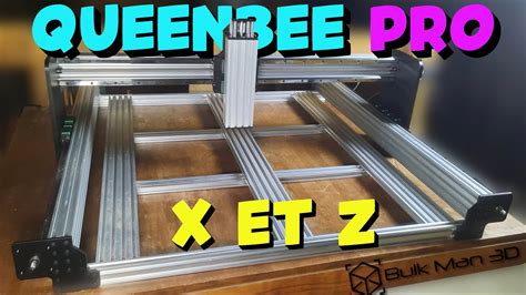 QueenBee Pro Axes X Et Z YouTube