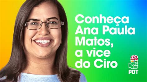 CONHEÇA ANA PAULA MATOS A VICE DE CIRO GOMES YouTube