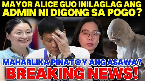 BREAKING NEWS MAYOR ALICE GUO INILAGLAG ANG ADMIN NI DIGONG SA POGO