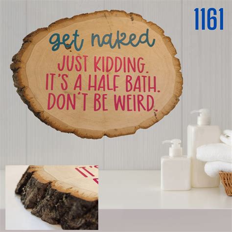 Funny Wood Slice Bathroom Sign Get Naked Half Bath Etsy