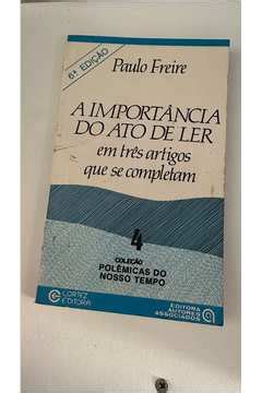 Livro A Import Ncia Do Ato De Ler Paulo Freire Estante Virtual