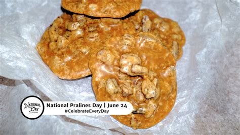 June 24 2024 National Pralines Day National Take Back The Lunch