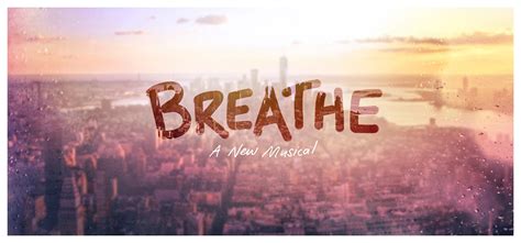 “Breathe” Cast Recording Released As Musical Premieres Last Night – Un ...