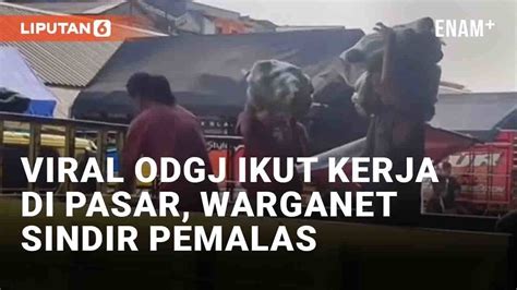 Viral ODGJ Ikut Kerja Angkat Sayuran Di Pasar Warganet Sindir Orang