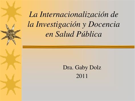 Ppt La Internacionalizaci N De La Investigaci N Y Docencia En Salud